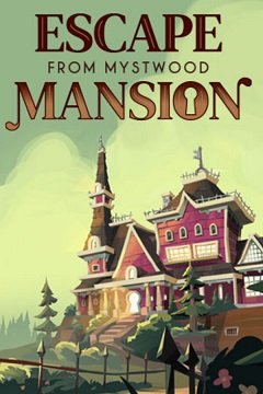 Втеча з особняка Міствуда / Escape From Mystwood Mansion [PC] [2023]