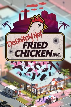 Точно не смажене курча / Definitely Not Fried Chicken [PC] [2023]