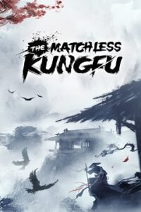 Незрівнянне кунг-фу / The Matchless Kungfu / 绝世好武功 [PC] [2024]