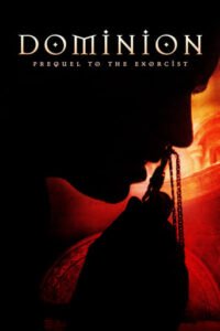 Домініон: Попередній / Домініон: Приквел до Екзорциста / Dominion: Prequel to the Exorcist [ 2005 ]