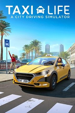 Taxi Life: Симулятор міського водіння / Taxi Life: A City Driving Simulator [PC] [2024]