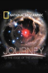 Подорож на край Всесвіту / National Geographic: Journey to the Edge of the Universe [ 2008 ]