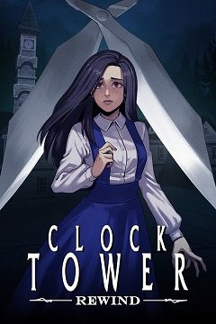 Годинникова вежа: Перемотка / Clock Tower: Rewind [PC] [2024]