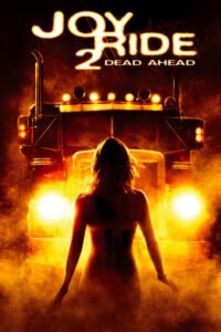 Нічого собі поїздочка 2 / Joy Ride 2: Dead Ahead [ 2008 ]