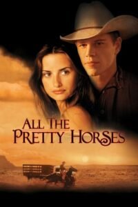 Нестримні серця / Неприборкані серця / All the Pretty Horses [ 2000 ]