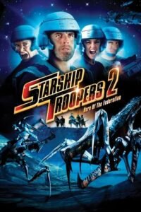 Зоряний десант 2: Герой Федерації / Starship Troopers 2: Hero of the Federation [ 2004 ]