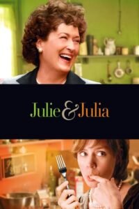 Джулі і Джулія: Готуємо щастя за рецептом / Юлія і Джулія / Julie & Julia [ 2009 ]